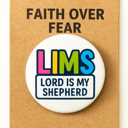 LIMS  Lord Is My Shepherd Pinback Button – Faith-Inspired Encouragement Gift, 3 Inches